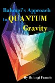 Balungi's Approach to Quantum Gravity (Beyond Einstein, #5) (eBook, ePUB)