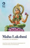 Maha Lakshmi: The Secret of Prosperity Maha Lakshmi: The Secret of Prosperity