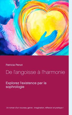 De l'angoisse à l'harmonie - Penot, Patricia