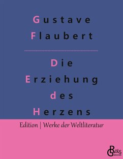 Die Erziehung des Herzens - Flaubert, Gustave