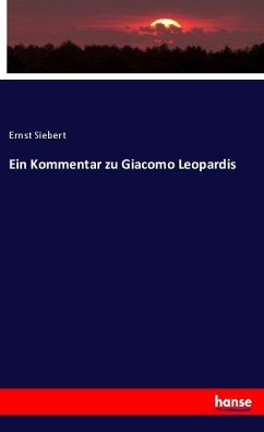 Ein Kommentar zu Giacomo Leopardis Ein Kommentar zu Giacomo Leopardis