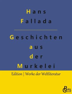 Geschichten aus der Murkelei - Fallada, Hans