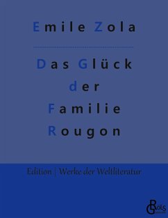 Das Glück der Familie Rougon - Zola, Emile