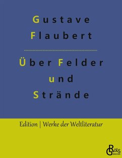 Über Felder und Strände - Flaubert, Gustave