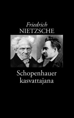 Schopenhauer kasvattajana - Nietzsche, Friedrich