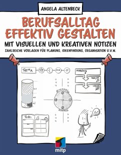 Berufsalltag effektiv gestalten mit visuellen und kreativen Notizen - Altenbeck, Angela