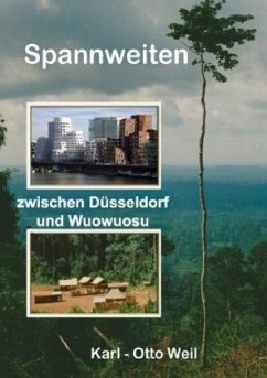 Spannweiten zwischen Düsseldorf und Wuowuosu - Weil, Karl-Otto