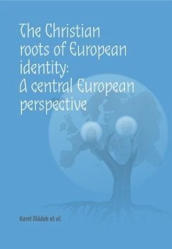 The Christian roots of European identity - Sládek, Karel;Mikulicová, Mlada;Szabo, Milos The Christian roots of European identity - Sládek, Karel;Mikulicová, Mlada;Szabo, Milos