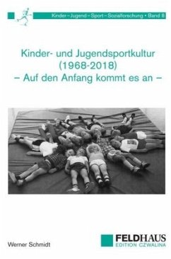 Kinder- und Jugendsportkultur (1968-2018) - Schmidt, Werner