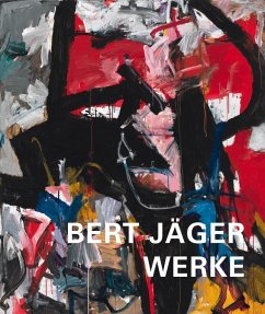 Bert Jäger - Werke 1940-1998 - Jäger, Bert