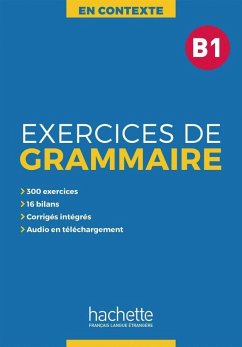 Exercices de Grammaire B1 - Akyüz, Anne; Bazelle-Shahmaei, Bernadette; Bonenfant, Joëlle; Orne-Gliemann, Marie-Françoise