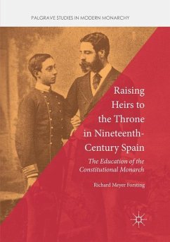 Raising Heirs to the Throne in Nineteenth-Century Spain - Forsting, Richard Meyer