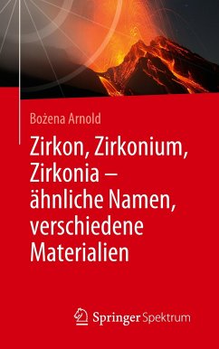 Zirkon, Zirkonium, Zirkonia - ähnliche Namen, verschiedene Materialien - Arnold, Bozena