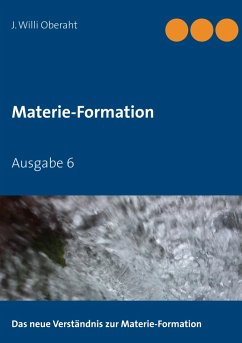 Das neue Verständnis der Materie-Formation - Oberaht, J. Willi