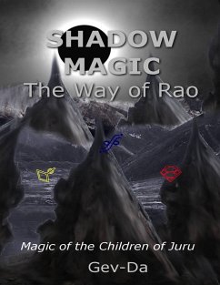 Shadow Magic: The Way of Rao, Magic of the Children of Juru (eBook, ePUB) - Gev-Da