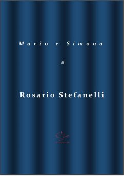 Mario e Simona (eBook, ePUB) - Stefanelli, Rosario