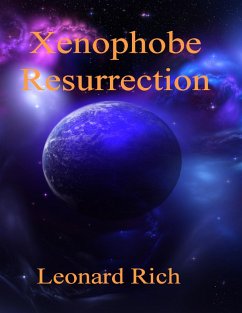 Xenophobe Resurrection (eBook, ePUB) - Rich, Leonard