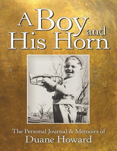 Cover A Boy and His Horn: The Personal Journal & Memoirs of (eBook, ePUB)