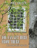 You Can Get Here from There: Poems of Door County & Other Places (eBook, ePUB)