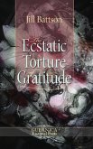 Ecstatic Torture of Gratitude (eBook, ePUB) Ecstatic Torture of Gratitude (eBook, ePUB)