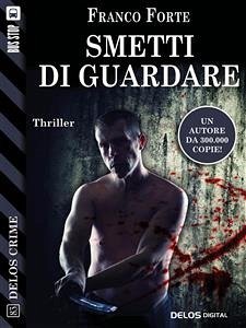 Smetti di guardare (eBook, ePUB) - Forte, Franco