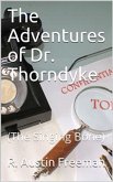 The Adventures of Dr. Thorndyke / (The Singing Bone) (eBook, PDF)