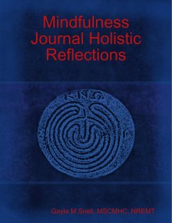 Mindfulness Journal Holistic Reflections - Snell, Gayle M