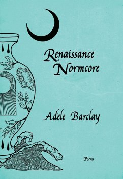 Renaissance Normcore - Barclay, Adèle