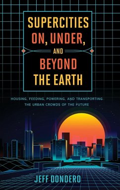 Supercities On, Under, and Beyond the Earth - Dondero, Jeff