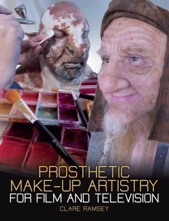 Prosthetic Make-Up Artistry for Film and Television - Ramsey, Clare