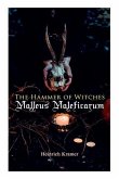 The Hammer of Witches: Malleus Maleficarum: The Most Influential Book of Witchcraft
