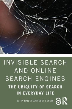 Invisible Search and Online Search Engines - Haider, Jutta; Sundin, Olof