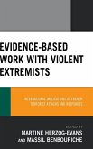 Evidence-Based Work with Violent Extremists