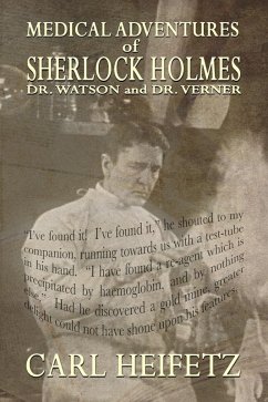 Medical Adventures of Sherlock Holmes, Dr. Watson, and Dr. Verner (eBook, ePUB) - Heifetz, Carl
