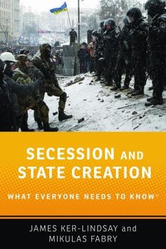 Secession and State Creation: What Everyone Needs to Know(r) - Ker-Lindsay, James; Fabry, Mikulas