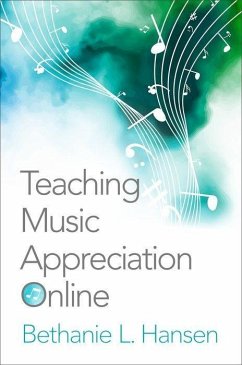 Teaching Music Appreciation Online - Hansen, Bethanie L