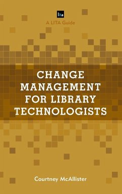 Change Management for Library Technologists - McAllister, Courtney