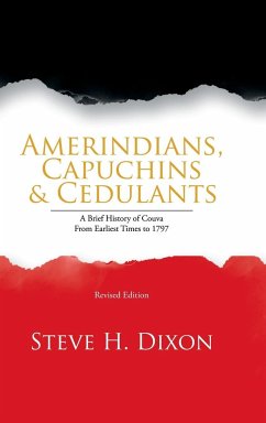 Amerindians, Capuchins & Cedulants - Dixon, Steve H.