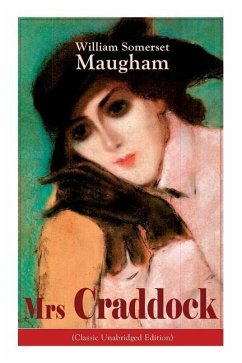 The Mrs Craddock (Classic Unabridged Edition): Women's Suffrage - Utilitarian Feminism: Liberty for Women as Well as Menm, Liberty to Govern Their Own - Maugham, William Somerset