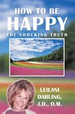 How to Be Happy, the Shocking Truth (eBook, ePUB)
