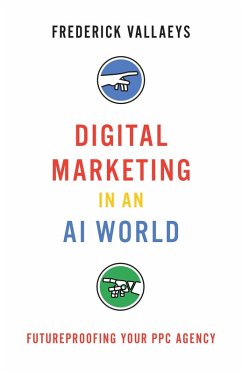 Cover Digital Marketing in an Ai World : Futureproofing Your Ppc Agency (eBook, ePUB)