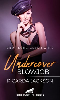 Undercover-Blowjob   Erotische Geschichte (eBook, ePUB) - Jackson, Ricarda