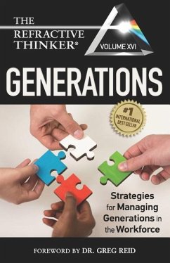 The Refractive Thinker(R) Vol XVI: Generations: Strategies for Managing Generations in the Workforce - Casale, Natalie; Musmar, Frank