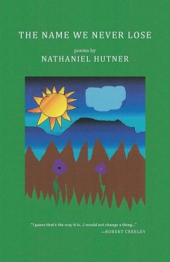 The Name We Never Lose - Hutner, Nathaniel