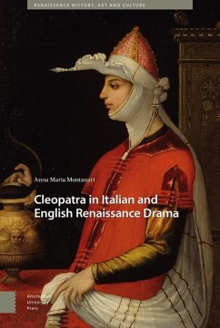 Cleopatra in Italian and English Renaissance Drama - Maria Montanari, Anna; Maria Montanari, Anna