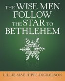 The Wise Men Follow the Star to Bethlehem
