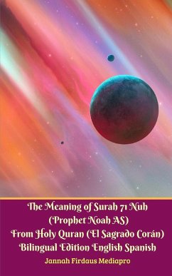 The Meaning of Surah 71 Nuh (Prophet Noah AS) From Holy Quran (El Sagrado Coran) Bilingual Edition Standard Version - Mediapro, Jannah Firdaus
