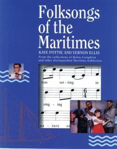 Folksongs of the Maritimes: From the Collections of Helen Creighton and Other Distinguished Maritime Folklorists - Pottie, Kaye; Ellis, Vernon