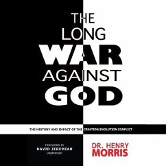 The Long War Against God: The History and Impact of the Creation/Evolution Conflict - Morris, Henry M.