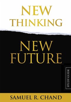 New Thinking, New Future - Study Guide - Chand, Sam